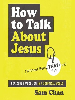 cover image of How to Talk about Jesus (Without Being That Guy)